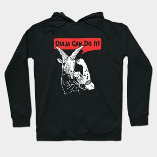 Ouija Can Do It Hoodie